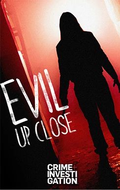 Evil up Close