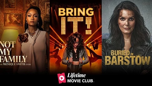 Lifetime Original titles Not My Family, Bring IT! and Buried in Barstow.