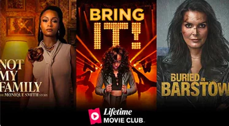 Lifetime Movie Club artwork featuring Not My Family, Bring It!, and Buried in Barstow.