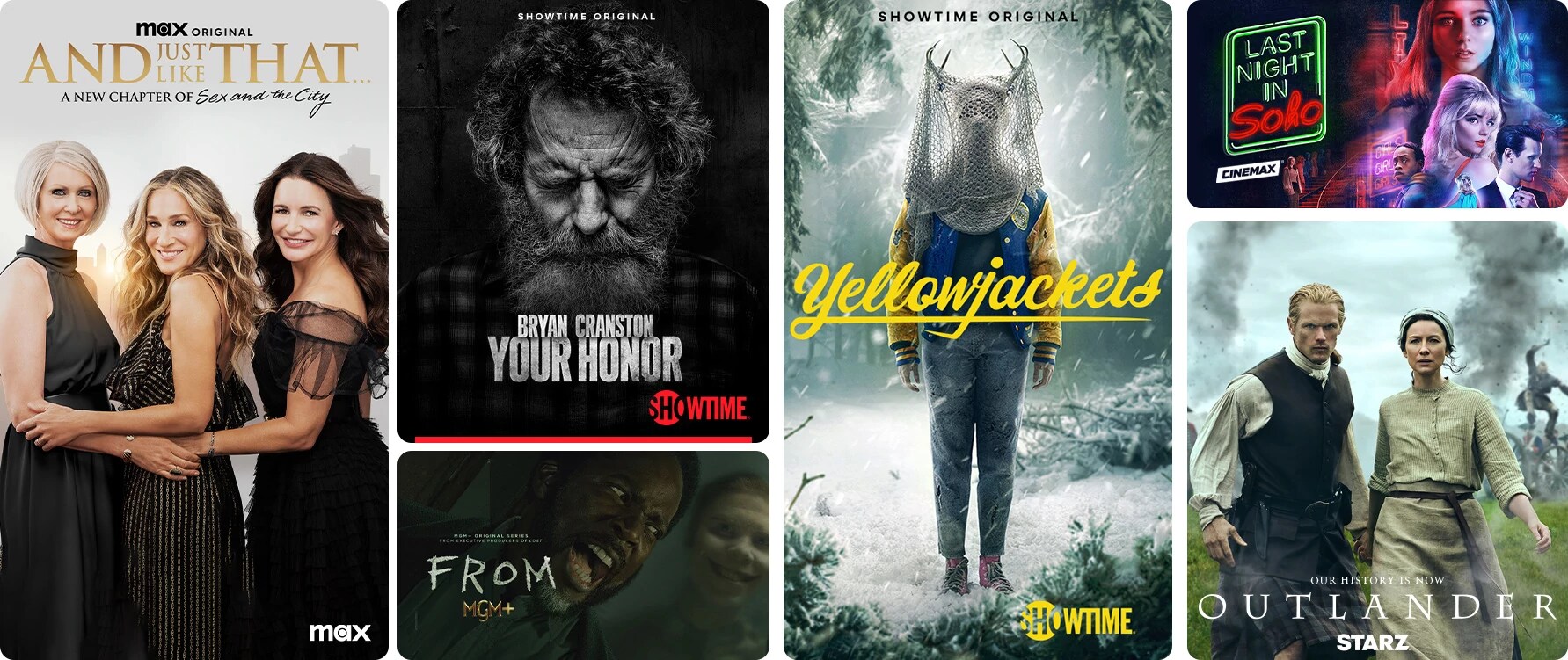 And Just Like That... on Max, Your Honor on SHOWTIME, Outlander on STARZ, Yellowjackets on SHOWTIME, Last Night in Soho on Cinemax, and FROM on MGM+.