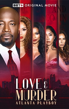 Love & Murder: Atlanta Playboy movie on BET+.