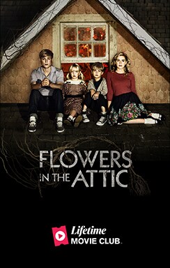 Flowers in the Attic on Lifetime Movie Club.